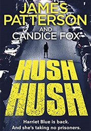 Hush Hush (James Patterson and Candice Fox)