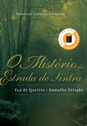 O Mistério Da Estrada De Sintra (Eça De Querós E Ramalho Ortigão)