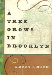 A Tree Grows in Brooklyn (Betty Smith)