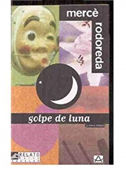 Golpe De Luna (Mercé Rodoreda)