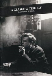 A Glasgow Trilogy (George Friel)
