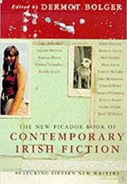The New Picador Book of Contemporary Irish Fiction (Ed D Bolger)