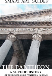 The Pantheon in Rome: A Slice of History (Jane McIntosh)