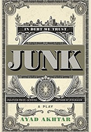 Junk (Ayad Akhtar)