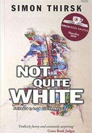 Not Quite White (Simon Thirsk)
