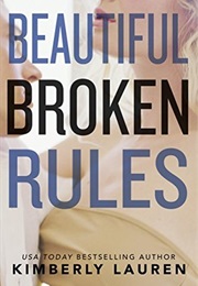 Beautiful Broken Rules (Kimberly Lauren)