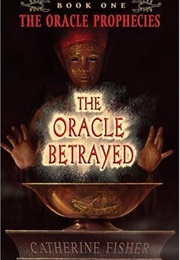 The Oracle Betrayed (Catherine Fisher)