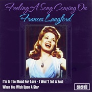 I'm in the Mood for Love - Frances Langford