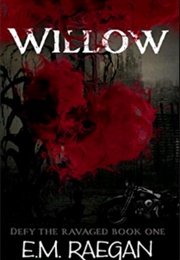 Willow (E.M Reagan)
