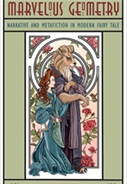 Marvelous Geometry: Narrative and Metafiction in Modern Fairy Tale (Jessica Tiffin)