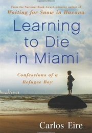 Learning to Die in Miami (Carlos Eire)