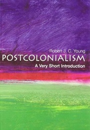 Postcolonialism: A Very Short Introduction (Robert J.C. Young)