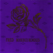 Fred Giannelli-  Rosebud Remixes
