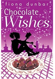 Chocolate Wishes (Fiona Dunbar)
