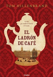 El Ladrón De Café (Tom Hillenbrand)