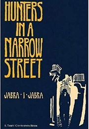 Hunters in a Narrow Street: A Novel (Jabra Ibrahim Jabra)