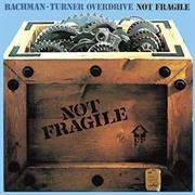 Bachman-Turner Overdrive - Not Fragile (1974)