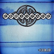 Cold - Crossfade