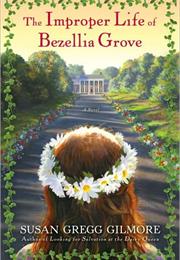 The Improper Life of Bezellia Grove