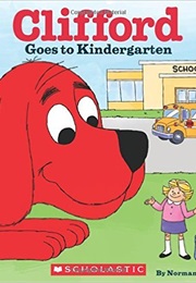 Clifford Goes to Kindergarten (Norman Bridwell)