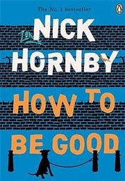 How to Be Good (Nick Hornby)