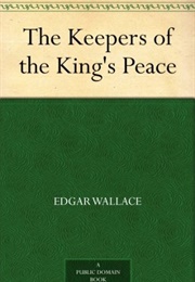 The Keepers of the King&#39;s Peace (Edgar Wallace)