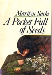 A Pocket Full of Seeds (Marilyn Sachs)
