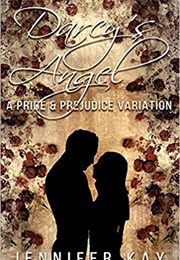 Darcy's Angel: A Pride and Prejudice Variation (Jennifer Kay)