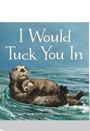 I Would Tuck You in (Sarah Asper-Smith)