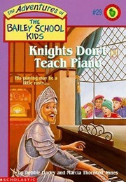 Knights Don't Teach Piano (Debbie Dadey)