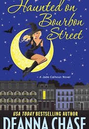 Haunted on Bourbon Street (The Jade Calhoun Series) (Deanna Chase)