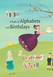 To Do: A Book of Alphabets and Birthdays (Gertrude Stein)