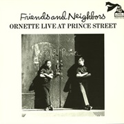 Ornette Coleman - Friends and Neighbors: Live at Prince Street