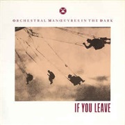 If You Leave (Extended Version) Orchestral Manoeuvres in the Dark