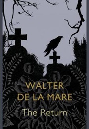 The Return (Walter De La Mare)