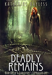 Deadly Remains (Katherine Bayless)