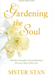 Gardening the Soul (Stanislaus Kennedy)