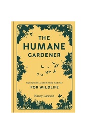 The Humane Gardener (Nancy Lawson)