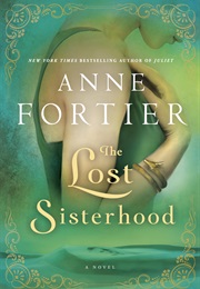 The Lost Sisterhood (Anne Fortier)