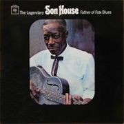 Son House - Father of Folk Blues (1965)