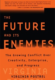 The Future and Its Enemies (Virginia Postrel)
