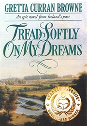 Tread Softly on My Dreams (Gretta Curran Browne)