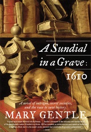A Sundial in a Grave: 1610 (Mary Gentle)