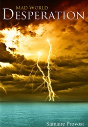 Mad World: Desperation (Samaire Provost)