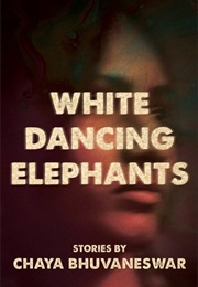 White Dancing Elephants (Chaya Bhuvaneswar)