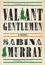 Valiant Gentlemen (Sabina Murray)