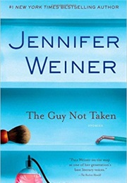 The Guy Not Taken (Jennifer Weiner)
