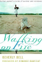 Walking on Fire: Haitian Women&#39;s Stories of Survival and Resistance (Beverly Bell)