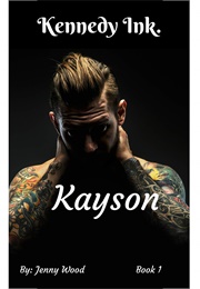 Kayson (Kennedy Ink., #1) (Jenny Wood)