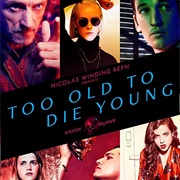 Too Old to Die Young
